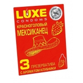 Презервативы с клубничным ароматом  Красноголовый мексиканец  - 3 шт. - Luxe - купить с доставкой в Новороссийске