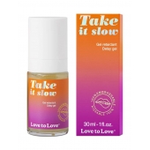 Пролонгирующий гель для мужчин Take It Slow - 30 мл. - Love to Love - купить с доставкой в Новороссийске