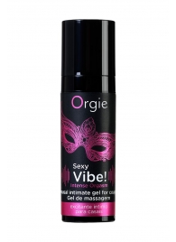 Гель для массажа ORGIE Sexy Vibe Intense Orgasm - 15 мл. - ORGIE - купить с доставкой в Новороссийске