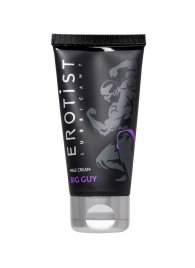 Крем для увеличения пениса Erotist Big Guy - 50 мл. - Erotist Lubricants - купить с доставкой в Новороссийске