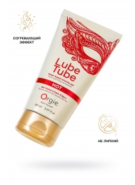 Интимный гель на водной основе Lube Tube Hot с разогревающим эффектом - 150 мл. - ORGIE - купить с доставкой в Новороссийске