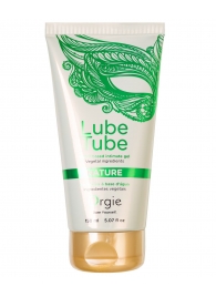 Интимный гель на водной основе Lube Tube Nature - 150 мл. - ORGIE - купить с доставкой в Новороссийске