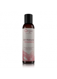 Интимный гель на водной основе All-Natural Strawberry с ароматом клубники - 150 мл. - ORGIE - купить с доставкой в Новороссийске