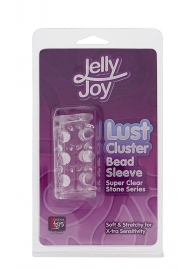 Прозрачная насадка на пенис с шипами и бугорками JELLY JOY LUST CLUSTER CLEAR - Dream Toys - в Новороссийске купить с доставкой