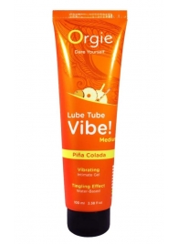 Гель с эффектом вибрации Lube Tube Vibe Medium Pina Colada - 100 мл. - ORGIE - купить с доставкой в Новороссийске